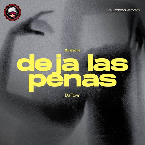 Deja las Penas (Guaracha)