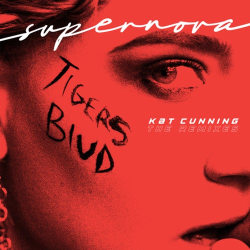 Supernova (tigers blud) (The Remixes)