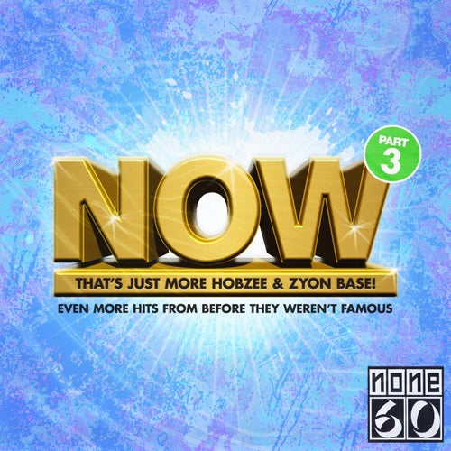 Now That's Just More Hobzee & Zyon Base - Part 3