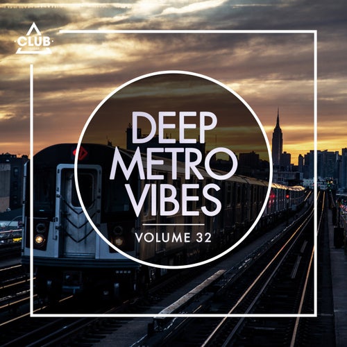 Deep Metro Vibes Vol. 32