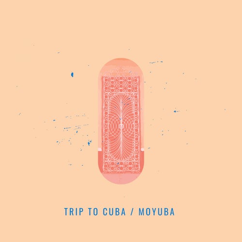 Cover art for Trip to Cuba / Moyuba