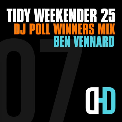 Tidy Weekender 25: DJ Poll Winners Mix 07 - Ben Vennard