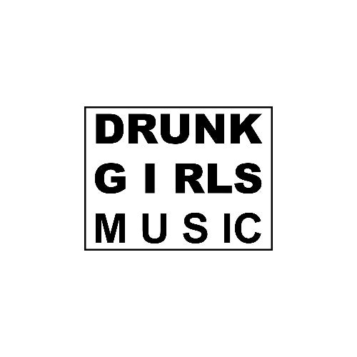 Drunk Girls Music