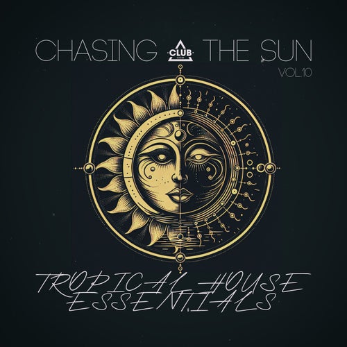 Chasing the Sun: Tropical House Essentials, Vol.10