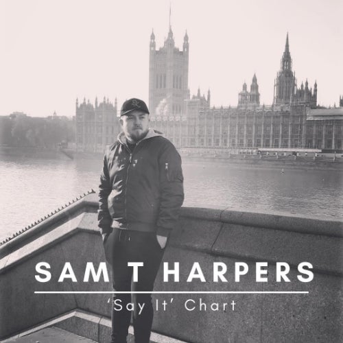 Sam T Harpers 'Say It' Chart