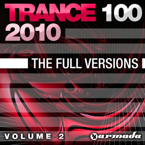 Trance 100 - 2010 Volume 2 - The Full Versions