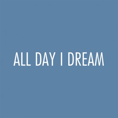 All Day I Dream 