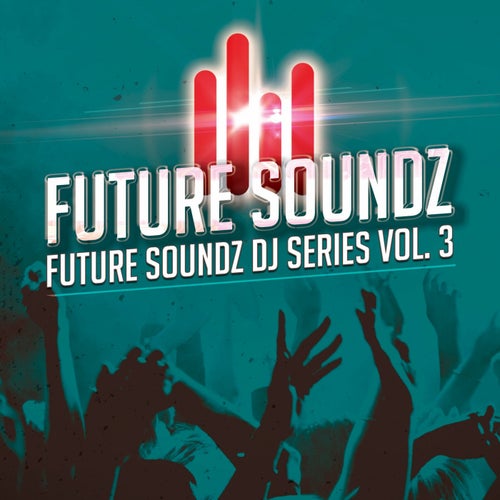 Future Soundz DJ Series, Vol. 3