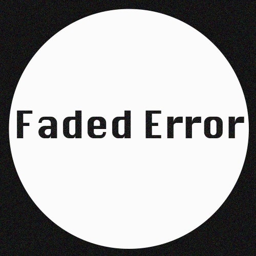 Faded Error