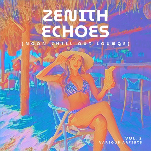 Zenith Echoes (Noon Chill Out Lounge), Vol. 2