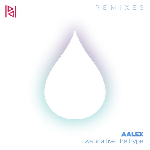 I Wanna Live the Hype (Remixes)