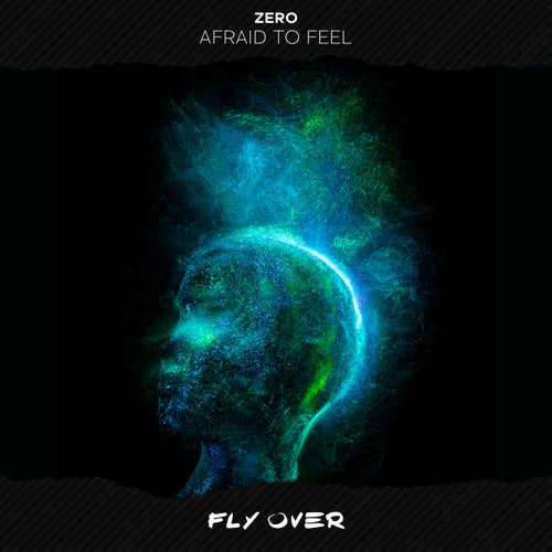 Afraid To Feel