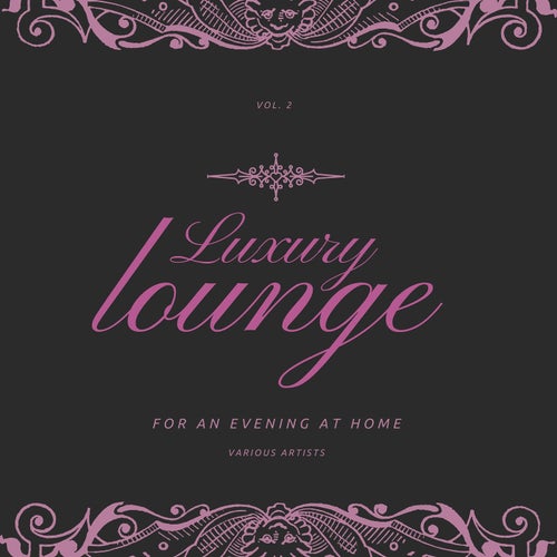 Cover art for Luxury Lounge for an Evening at Home, Vol. 2