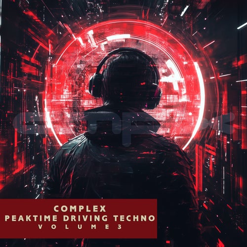 Complex Peaktime Driving Techno, Vol. 3