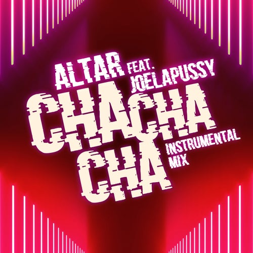 Cha Cha Cha (feat. Joelapussy) [Instrumental Mix]