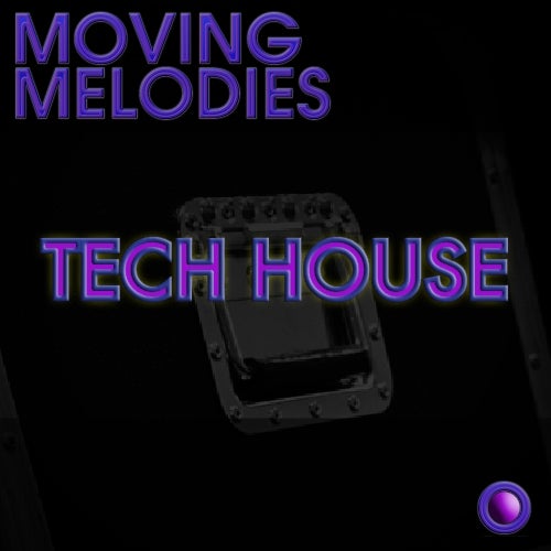 Moving Melodies: Tech House