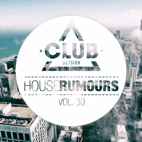 House Rumours Vol. 30