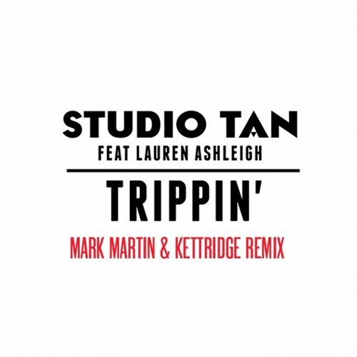 Trippin' (Mark Martin & Kettridge Remix)