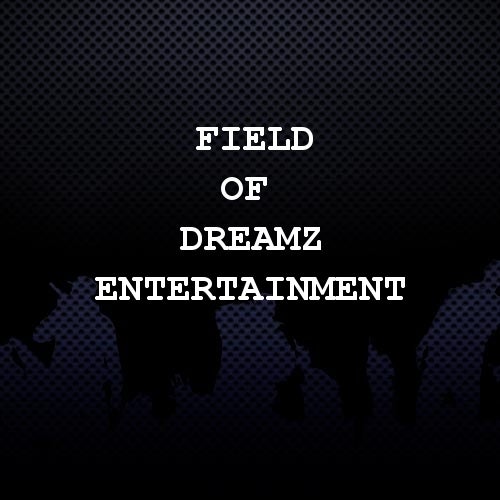 Field of Dreamz Entertainment