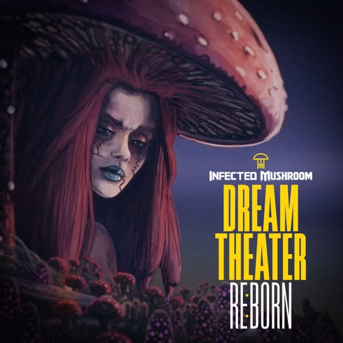  Infected Mushroom - Dream Theater Reborn (2023) 