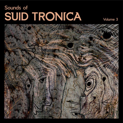 Sounds of Suid Tronica // Vol 3