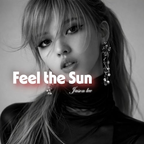 Feel the Sun
