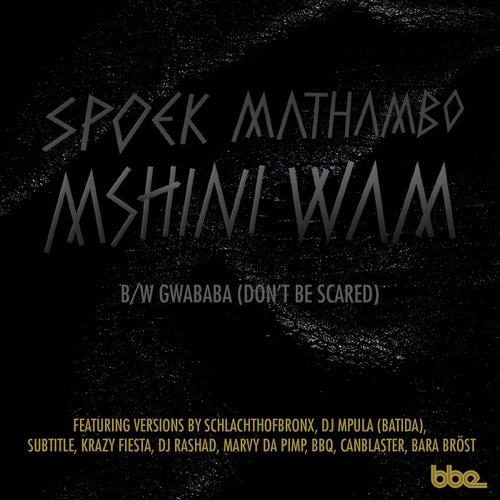 Mshini Wam / Gwababa (Don't Be Scared)