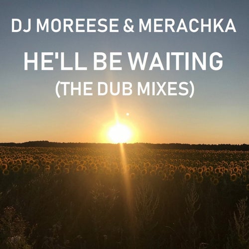 Cover art for He'll Be Waiting (The Dub Mixes)