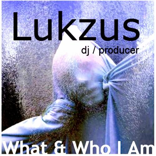 What & Who I Am