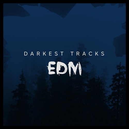 Darkest Tracks: EDM