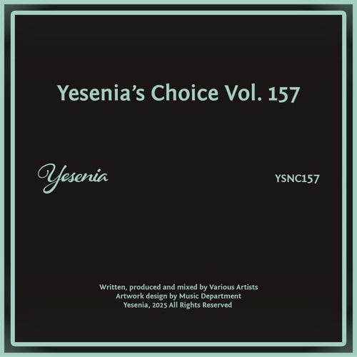 Yesenia's Choice, Vol. 157 (2025) - Yesenia (House,Deep House) Album Cover