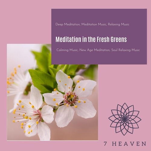 Cover art for Meditation In The Fresh Greens (Deep Meditation, Meditation Music, Relaxing Music, Calming Music, New Age Meditation, Soul Relaxing Music)
