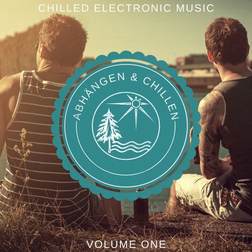 Abhängen & Chillen, Vol. 1 (Chilled Electronic Music)
