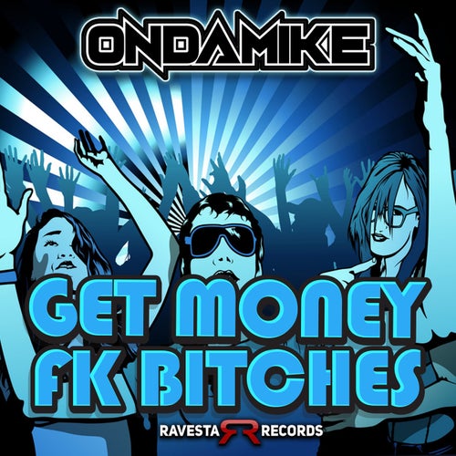 Get Money Fk Bitches