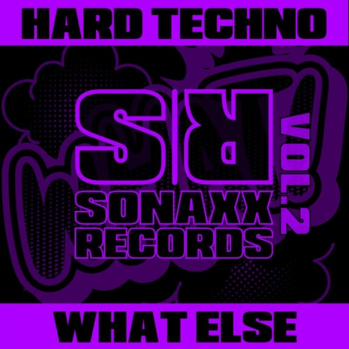 Hard Techno - What Else Vol. 2