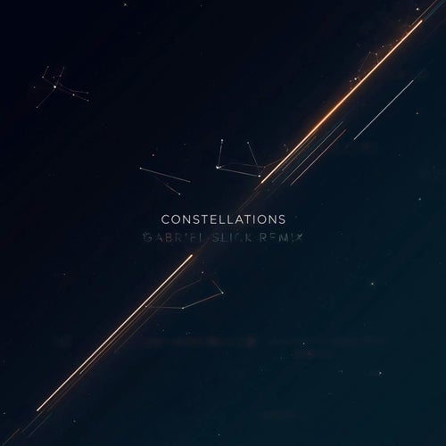 Constellations (Gabriel Slick Remix)