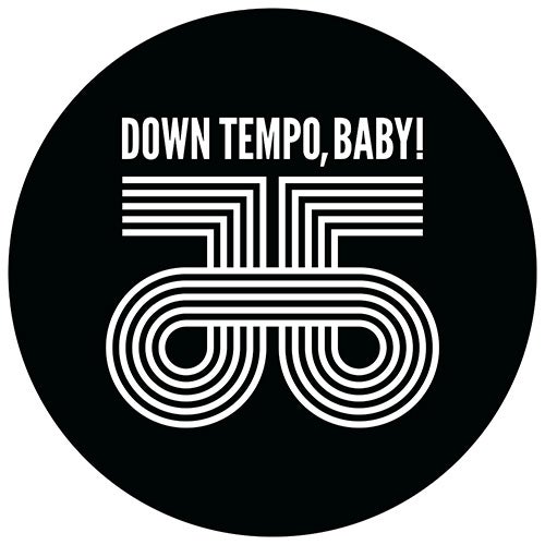 downtempo, baby!