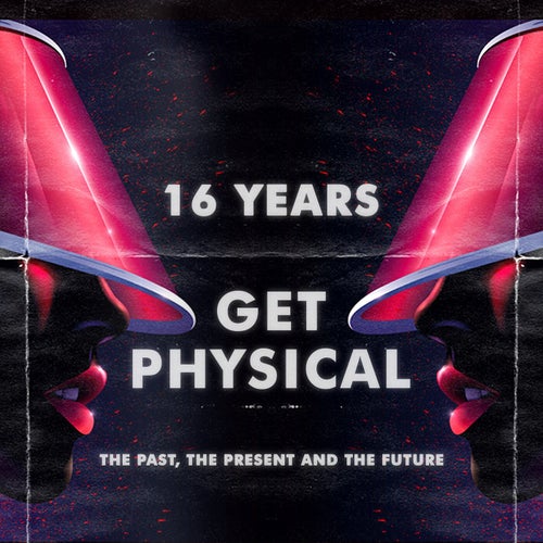 16 Years Get Physical - The Past, The Present and The Future