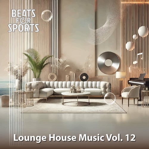 Lounge House Music Vol. 12