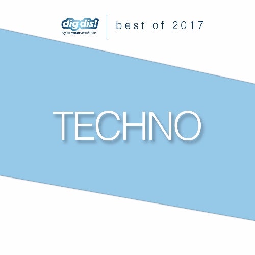 dig dis best of Techno 2017