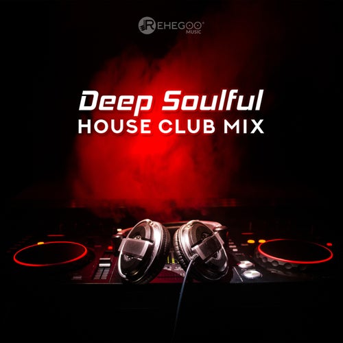 Deep Soulful House Club Mix
