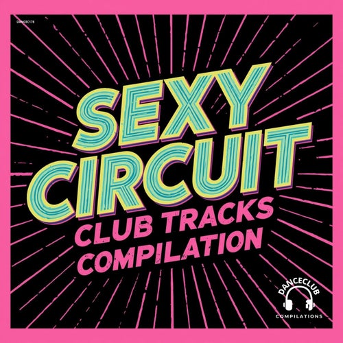 Sexy Circuit Club Tracks Compilation