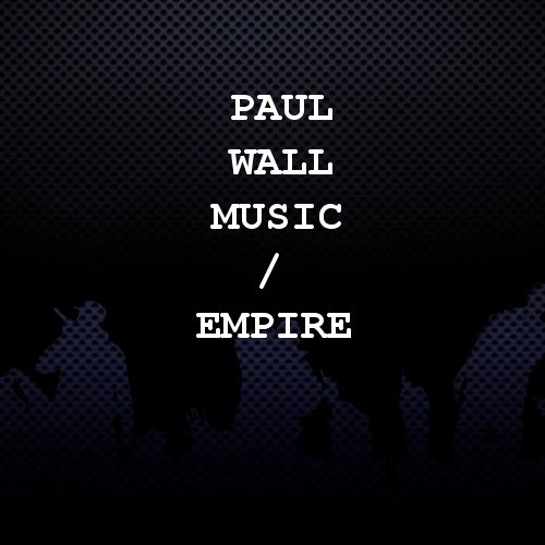 Paul Wall Music / EMPIRE