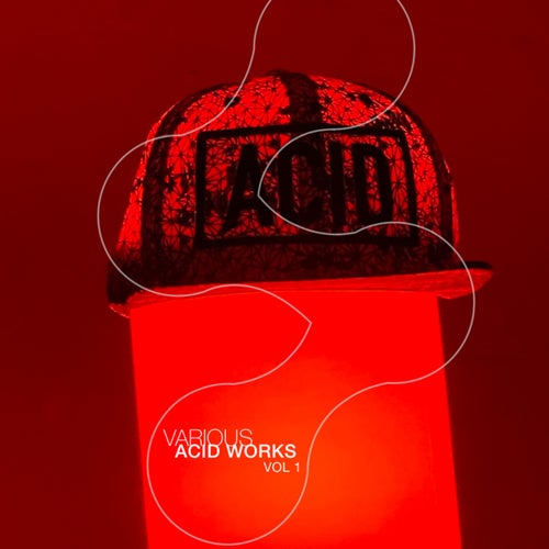 Various Acid Works Vol. 1 (2025) - House,Techno (Raw / Deep / Hypnotic),Hard Techno