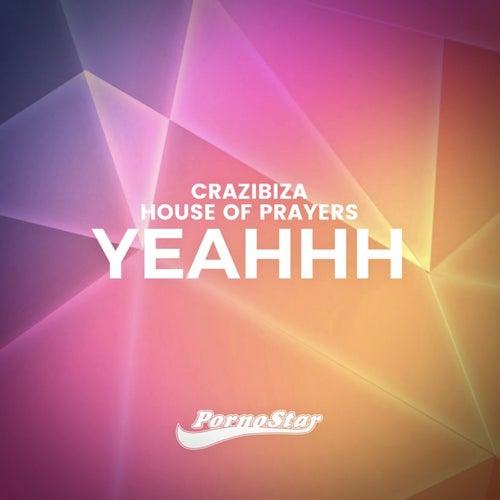 Crazibiza, House Of Prayers - YEAHHH