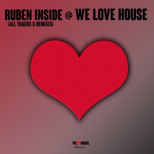 Ruben Inside @ We Love House - All Tracks