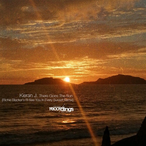There Goes the Sun {Richie Blacker's I'll See You in Every Sunset Remix}