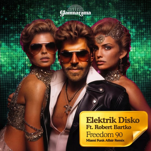 Freedom 90 (feat. Robert Bartko) [Miami Funk Affair Remix]