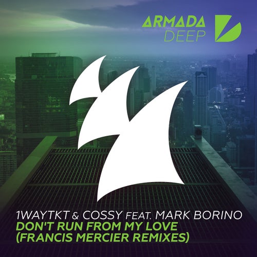 Don't Run From My Love - Francis Mercier Remix