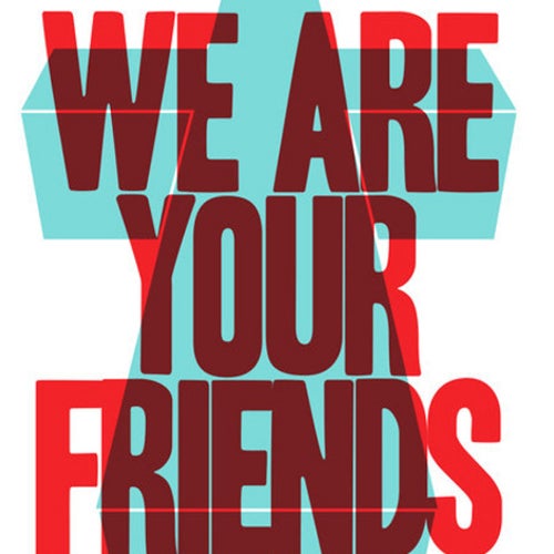 We Are Your Friends